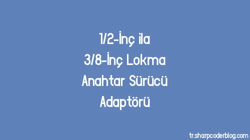 1/2-İnç ila 3/8-İnç Lokma Anahtar Sürücü Adaptörü - Thumbnail