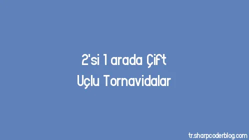 2'si 1 arada Çift Uçlu Tornavidalar - Thumbnail