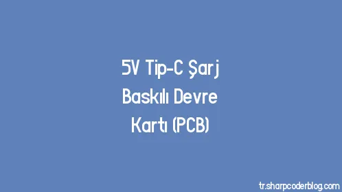 5V Tip-C Şarj Baskılı Devre Kartı (PCB) - Thumbnail