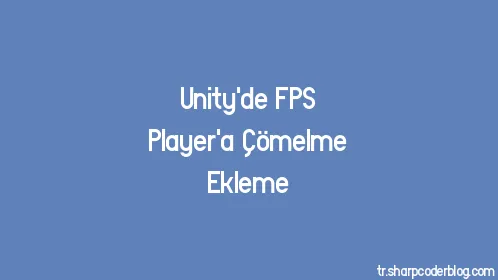 Unity'de FPS Player'a Çömelme Ekleme - Thumbnail