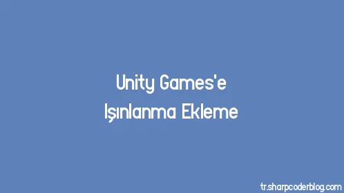 Unity Games'e Işınlanma Ekleme - Thumbnail