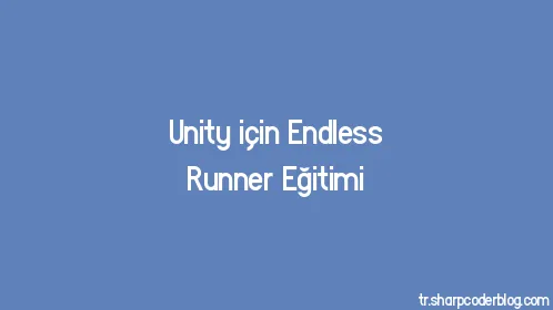 Unity için Endless Runner Eğitimi - Thumbnail