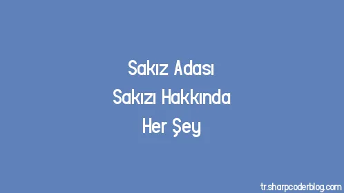 Sakız Adası Sakızı Hakkında Her Şey - Thumbnail