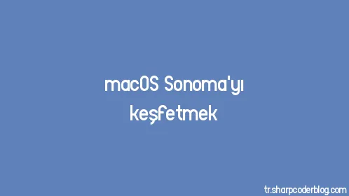 macOS Sonoma'yı keşfetmek - Thumbnail