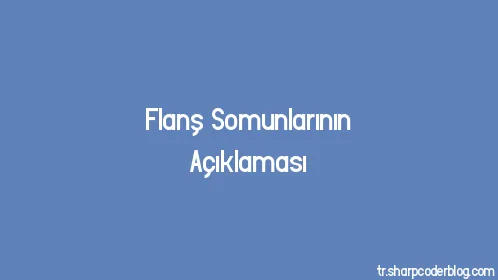 Flanş Somunlarının Açıklaması - Thumbnail