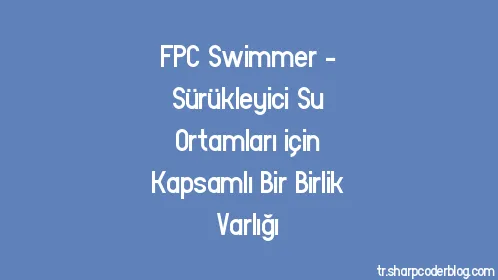 FPC Swimmer - Sürükleyici Su Ortamları için Kapsamlı Bir Birlik Varlığı - Thumbnail