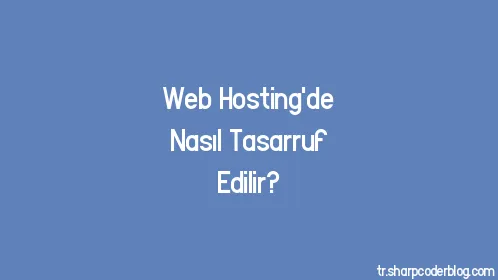 Web Hosting'de Nasıl Tasarruf Edilir? - Thumbnail
