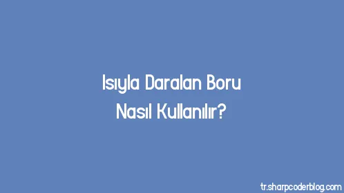 Isıyla Daralan Boru Nasıl Kullanılır? - Thumbnail