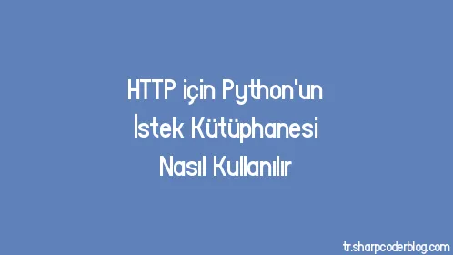 HTTP için Python'un İstek Kütüphanesi Nasıl Kullanılır - Thumbnail