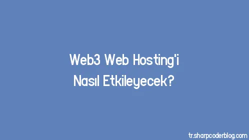 Web3 Web Hosting'i Nasıl Etkileyecek? - Thumbnail