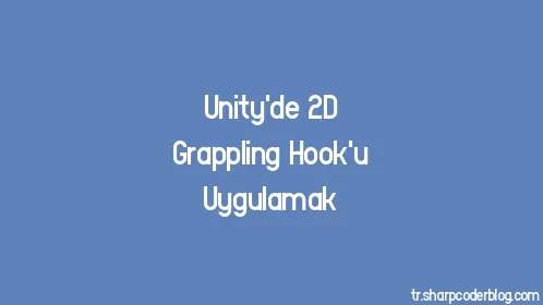 Unity'de 2D Grappling Hook'u Uygulamak - Thumbnail