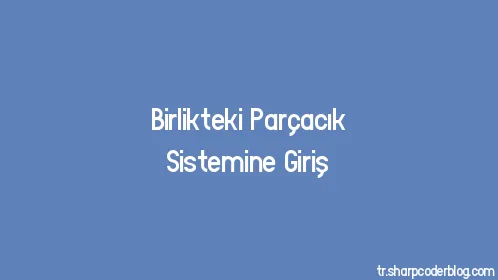 Birlikteki Parçacık Sistemine Giriş - Thumbnail