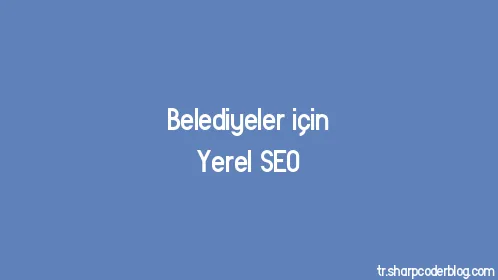 Belediyeler için Yerel SEO - Thumbnail