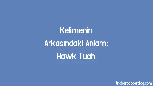 Kelimenin Arkasındaki Anlam: Hawk Tuah - Thumbnail