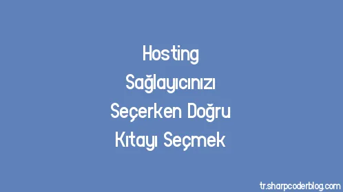 Hosting Sağlayıcınızı Seçerken Doğru Kıtayı Seçmek - Thumbnail