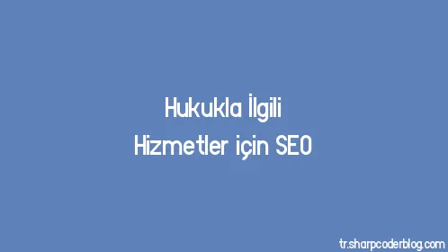 Hukukla İlgili Hizmetler için SEO - Thumbnail