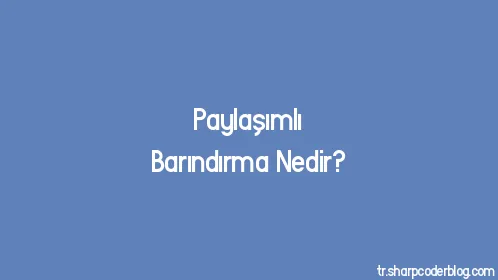 Paylaşımlı Barındırma Nedir? - Thumbnail