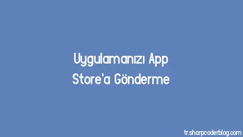 Uygulamanızı App Store'a Gönderme - Thumbnail
