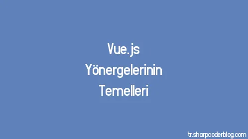Vue.js Yönergelerinin Temelleri - Thumbnail