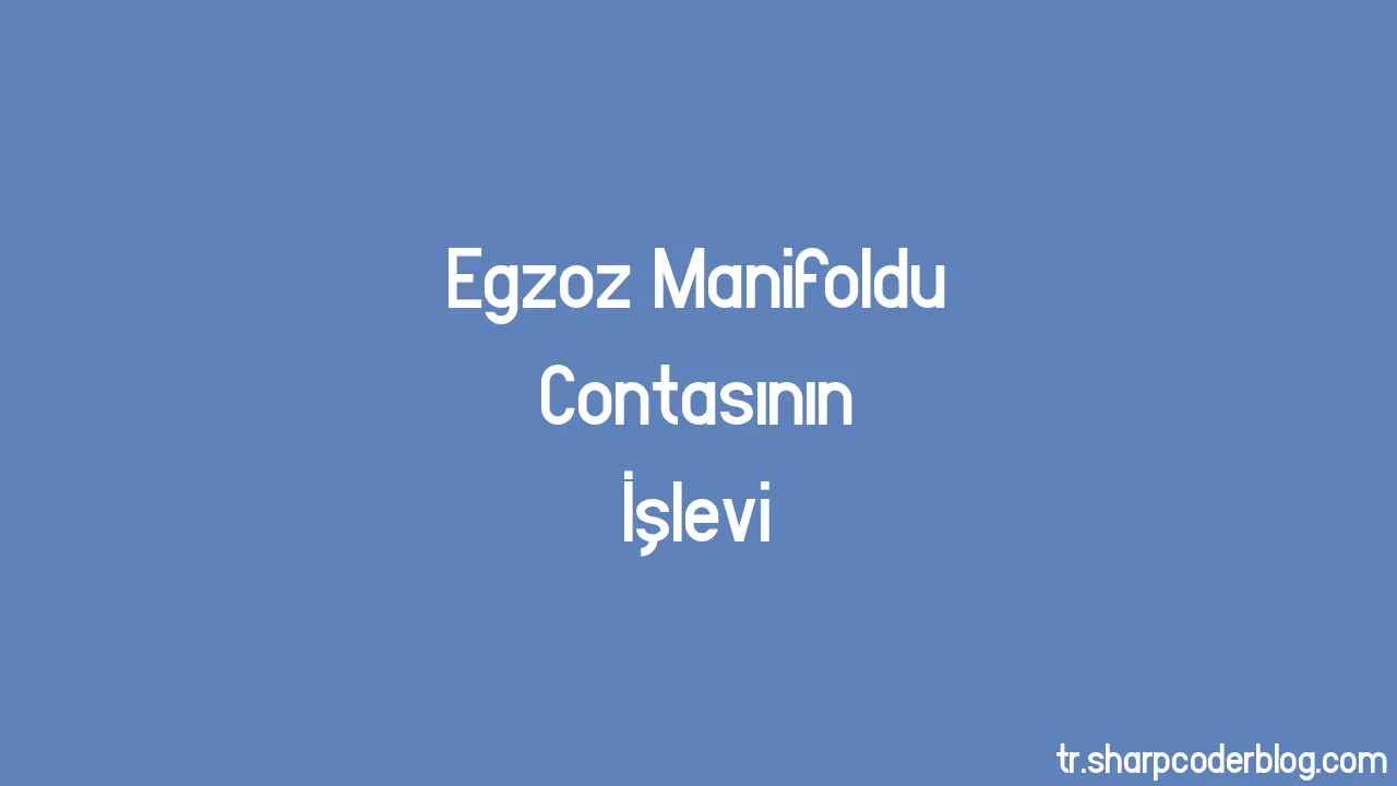 Egzoz Manifoldu Contas n n levi Sharp Coder Blog egzoz-manifoldu-contas-n-n-levi-sharp-coder-blog