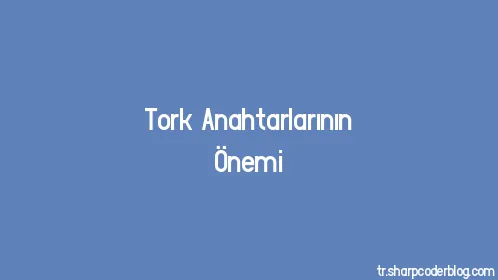 Tork Anahtarlarının Önemi - Thumbnail