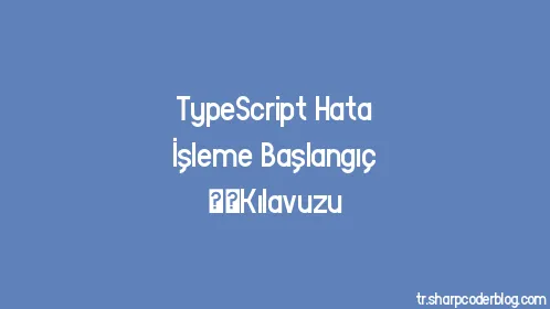 TypeScript Hata İşleme Başlangıç ​​Kılavuzu - Thumbnail