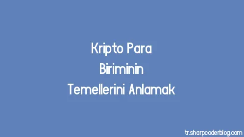 Kripto Para Biriminin Temellerini Anlamak - Thumbnail