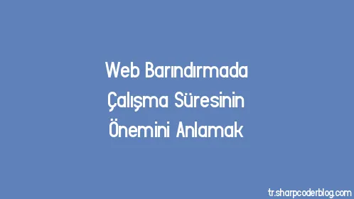 Web Barındırmada Çalışma Süresinin Önemini Anlamak - Thumbnail