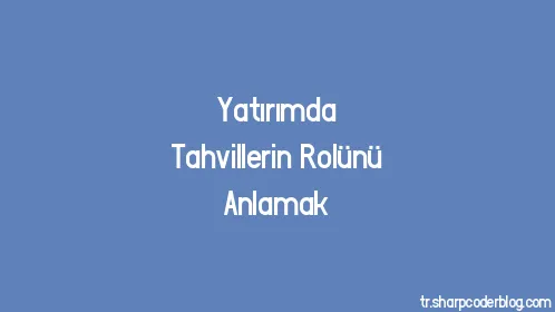 Yatırımda Tahvillerin Rolünü Anlamak - Thumbnail