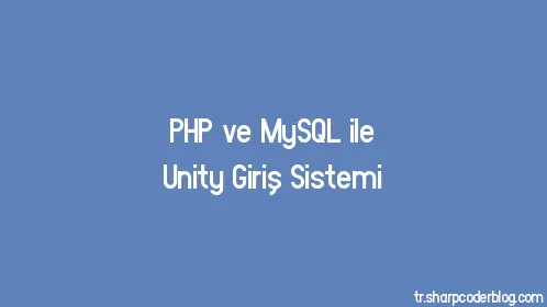 PHP ve MySQL ile Unity Giriş Sistemi - Thumbnail