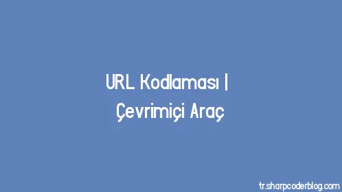 URL Kodlaması | Çevrimiçi Araç - Thumbnail