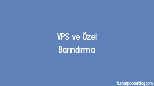 VPS ve Özel Barındırma - Thumbnail