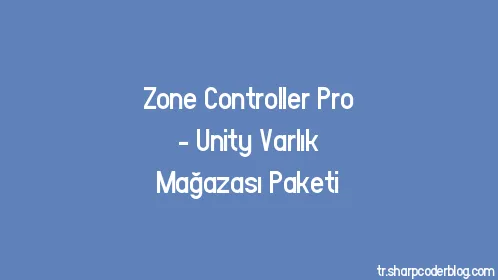 Zone Controller Pro - Unity Varlık Mağazası Paketi - Thumbnail
